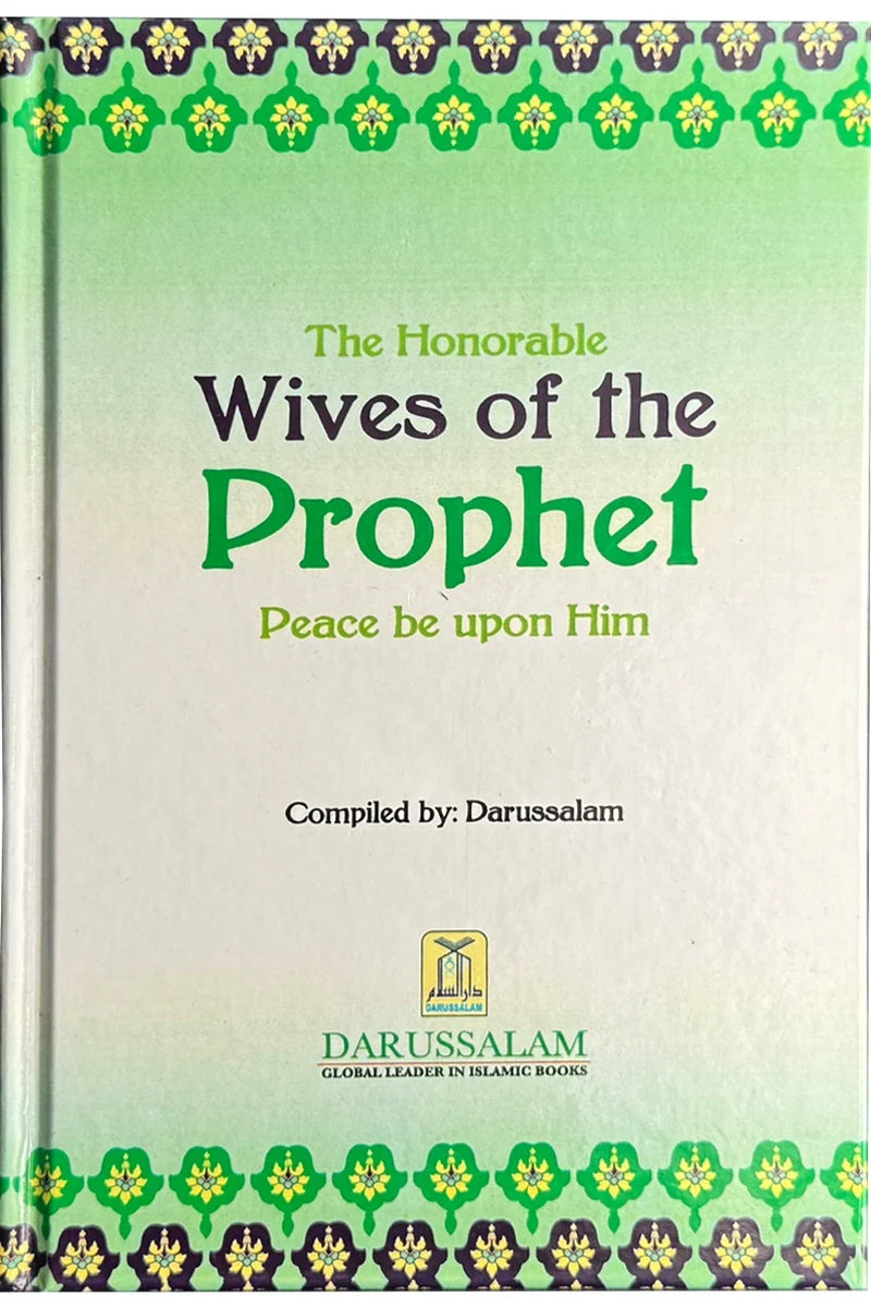 The Honorable Wives of the Prophet PBUH - English by Darussalam Research Center