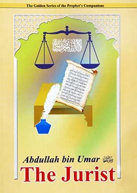 Abdullah bin Umar (RA) The Jurist - Darussalam UAE