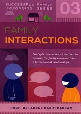 Family Interactions (Successful Family Upbringing Series - 3) - Darussalam UAE