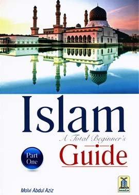 Islam A Total Beginner's Guide - Part 1 - Darussalam UAE