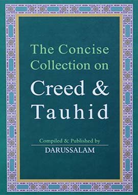 The Concise Collection on Creed and Tauhid - Darussalam UAE