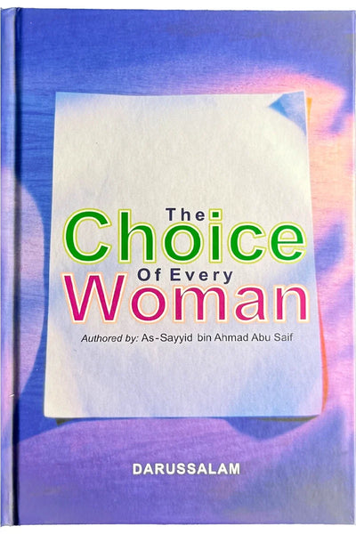 The Choice of Every Woman - English by Syed bin Ahmed Abu Saif