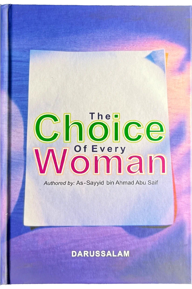 The Choice of Every Woman - English by Syed bin Ahmed Abu Saif