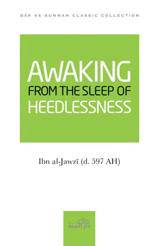 Awaking from the Sleep of Heedlessness