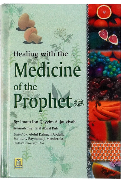 Healing with the Medicine of the Prophet (PBUH) by Imam Ibn Qayyim Al Jawziyyah