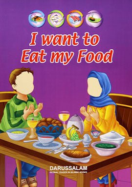 I want to Eat my Food - Darussalam UAE