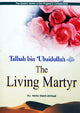 Talhah bin Ubaidullah (RA) - The Living Martyr - Darussalam UAE