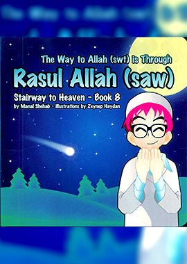 The Way to Allah (SWT) is Through Rasul Allah (SAW) (Stairway to Heaven - Book 8) - Darussalam UAE