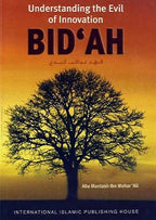 Understanding the Evil of Innovation Bidah - English - Darussalam UAE