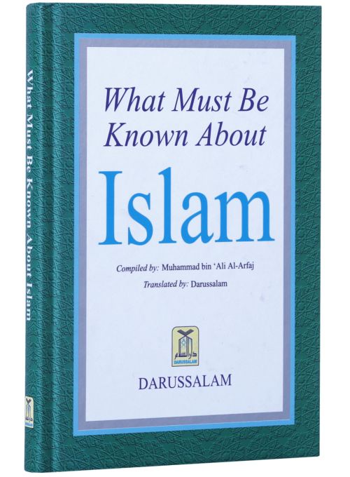What Must Be Known About Islam - Darussalam UAE