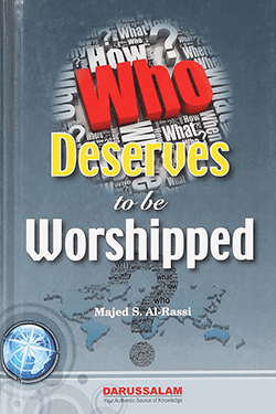 Who Deserves to be Worshipped - Darussalam UAE