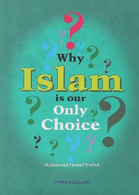Why Islam is our only Choice - Darussalam UAE