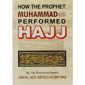 How The Prophet Muhammad (PBUH) Performed Hajj