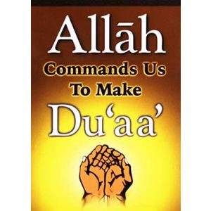 Allah Commands us To Make Dua