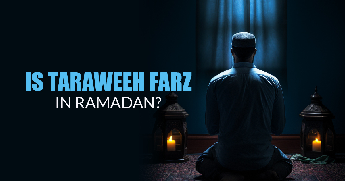 Is Taraweeh Farz in Ramadan?