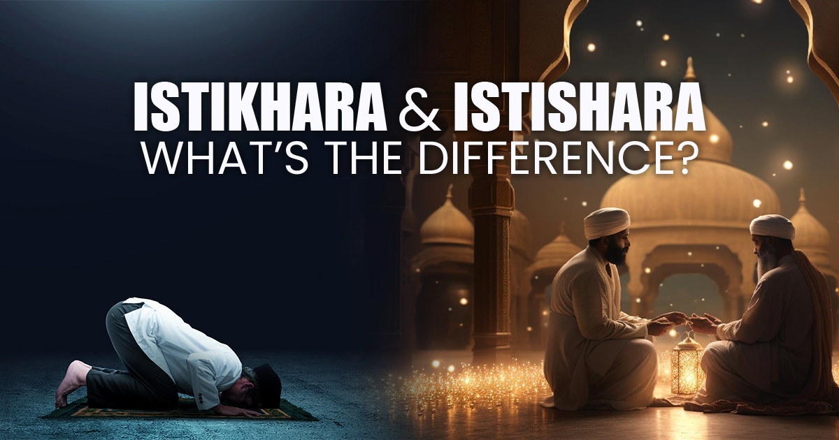 Istikharah & Istisharah: What's the Difference?